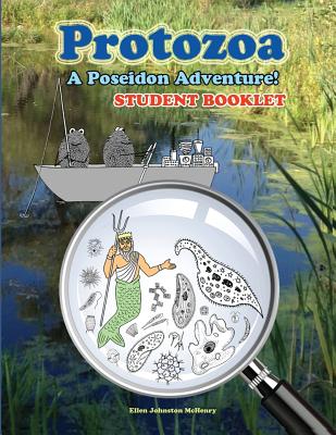 Protozoa; A Poseidon Adventure! Student Booklet - Ellen Johnston Mchenry