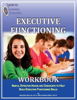 Executive Functioning Workbook - Karen Fried Psy D.