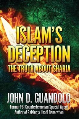 Islam's Deception: The Truth About Sharia - John D. Guandolo