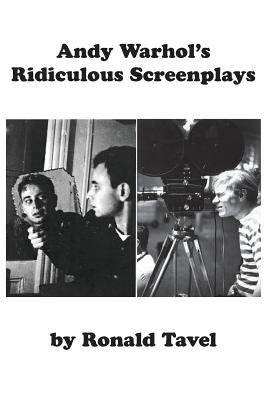 Andy Warhol's Ridiculous Screenplays - Ronald Tavel