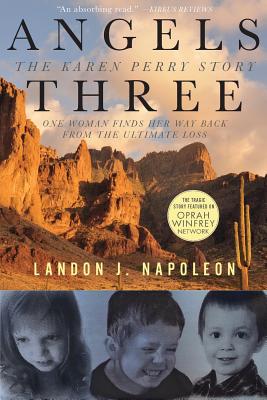 Angels Three: The Karen Perry Story - Landon J. Napoleon