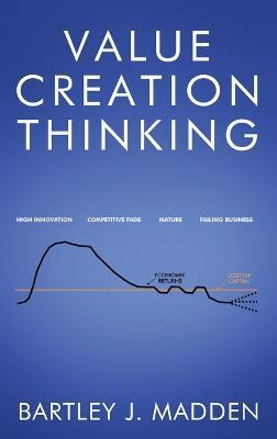 Value Creation Thinking - Bartley J. Madden