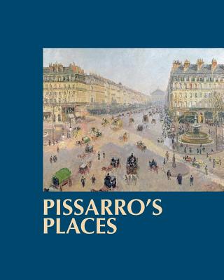 Pissarro's Places - Ann Saul