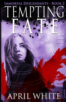 Tempting Fate: The Immortal Descendants book 2 - April White