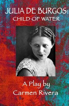 Coperta cărții 'Julia de Burgos: Child of Water - Carmen Rivera'