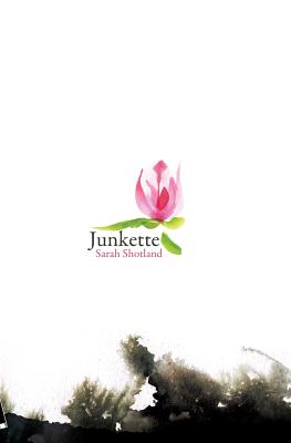 Junkette - Sarah Shotland