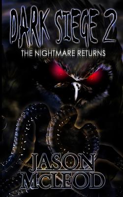 Dark Siege 2: The Nightmare Returns - Jason Mcleod