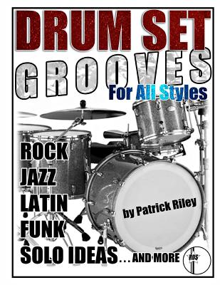 Drum Set Grooves for All Styles - Patrick Riley