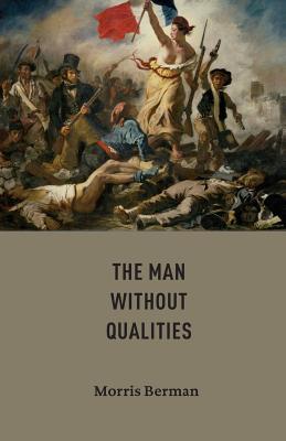 The Man without Qualities - Morris Berman
