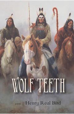 Coperta cărții 'Wolf Teeth - Henry Real Bird'