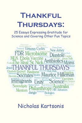 Thankful Thursdays: 25 Essays Expressing Gratitude for Science and Covering Other Fun Topics - Nicholas Kartsonis