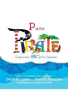 Coperta cărții 'P is for Pirate: Inspirational ABC's for Educators - Dave Burgess'