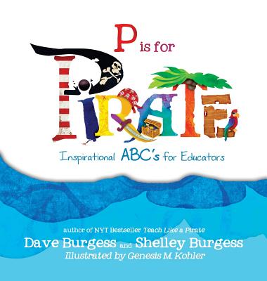 Coperta cărții 'P is for Pirate: Inspirational ABC's for Educators - Dave Burgess'