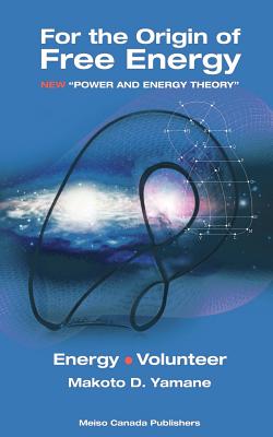 Coperta cărții 'For the Origin of Free Energy - Yamane Makoto'