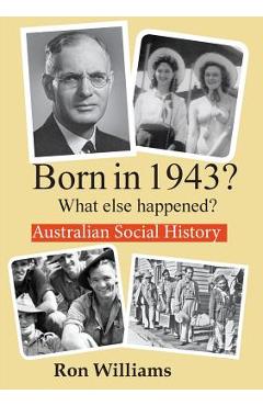 Coperta cărții 'Born in 1943? What else happened? - Ron Williams'