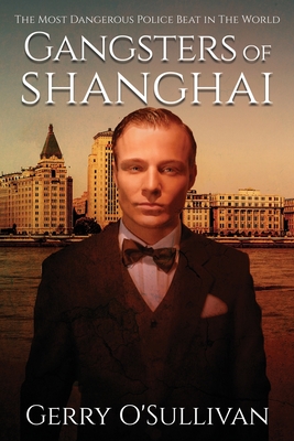 Gangsters of Shanghai - Gerry O'sullivan