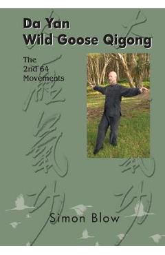 Coperta cărții 'Da Yan Wild Goose Qigong the 2nd 64 Movements - Simon Blow'