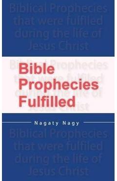 Coperta cărții 'Bible Prophecies Fulfilled - Nagaty Nagy'