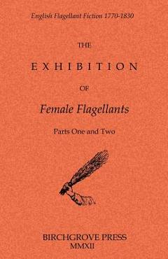 Coperta cărții 'The Exhibition of Female Flagellants: Parts One and Two - Anonymous'