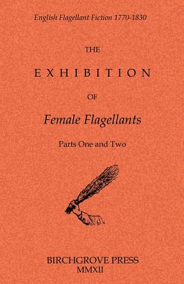 Coperta cărții 'The Exhibition of Female Flagellants: Parts One and Two - Anonymous'