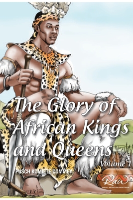 The Glory of African Kings and Queens - James Pusch Commey