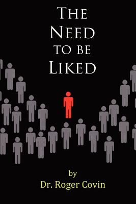The Need to be Liked - Roger Covin