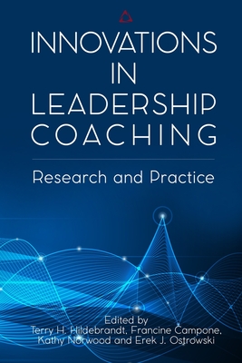 Innovations in Leadership Coaching: Research and Practice - Francine Campone