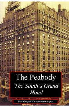 Coperta cărții 'The Peabody: The South's Grand Hotel - Katherine Harrington'