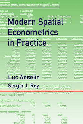 Modern Spatial Econometrics in Practice: A Guide to GeoDa, GeoDaSpace and PySAL - Sergio J. Rey