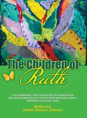 The Children of Ruth - Mattie Shavers Johnson