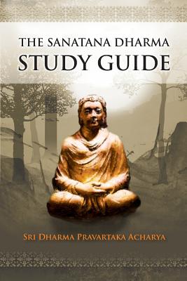 The Sanatana Dharma Study Guide - Dharma Pravartaka Acharya