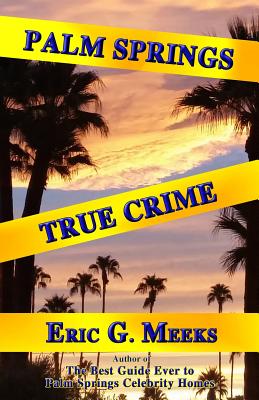 Palm Springs True Crime - Eri G. Meeks