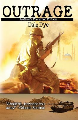 Outrage: Author's Preferred Edition - Dale Dye