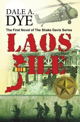 Laos File: The Shake Davis Series Book 1 - Dale Dye