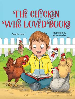 The Chicken Who Loved Books - Angela Hunt