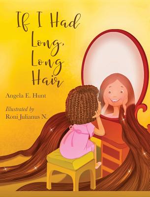 If I Had Long, Long Hair - Angela E. Hunt