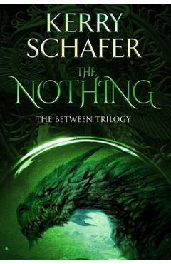 Poza produsului The Nothing - Kerry Schafer