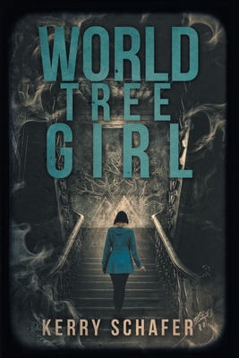 World Tree Girl: A Shadow Valley Manor Mystery - Kerry Schafer