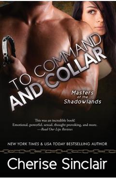 Coperta cărții 'To Command and Collar - Cherise Sinclair'