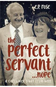 Coperta cărții 'The Perfect Servant...Nope - E. P. Rose'
