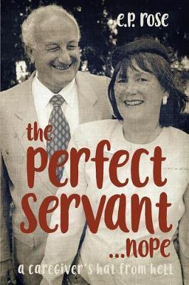 Coperta cărții 'The Perfect Servant...Nope - E. P. Rose'