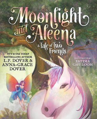Moonlight and Aleena: A Tale of Two Friends - L. P. Dover