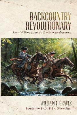 Backcountry Revolutionary - William T. Graves