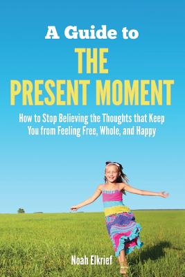 A Guide to The Present Moment - Noah Elkrief