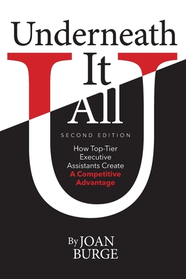 Coperta cărții 'Underneath It All: How Top-Tier Executive Assistants Create a Competitive Advantage - Joan` Burge'