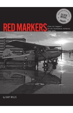 Coperta cărții 'Red Markers, Close Air Support for the Vietnamese Airborne, 1962-1975 - Gary Willis'