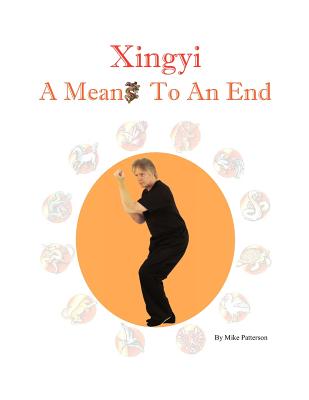 Xingyi - A Means To An End - Mike Patterson