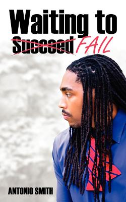 Waiting to Fail - Antonio Smith