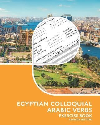 Egyptian Colloquial Arabic Verbs: Exercise Book - Matthew Aldrich