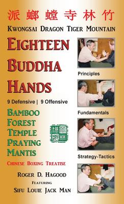 18 Buddha Hands: Southern Praying Mantis Kung Fu - Roger D. Hagood